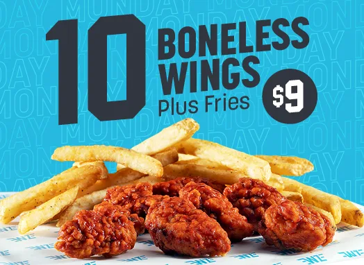 10 Boneless Wings Plus Fries $9