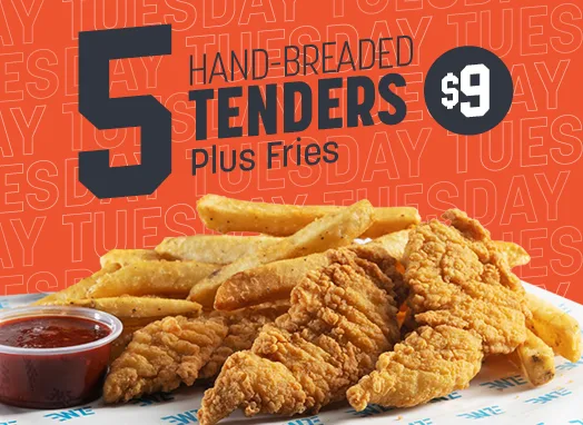 5 Tenders and Fries $9